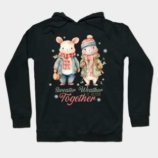 Sweater Weather is Better Together Cute Bunny Christmas Hoodie